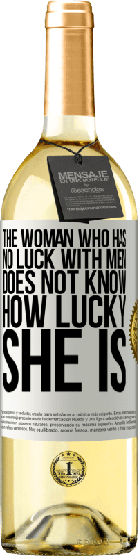 29,95 € Free Shipping | White Wine WHITE Edition The woman who has no luck with men does not know how lucky she is White Label. Customizable label Young wine Harvest 2025 Verdejo