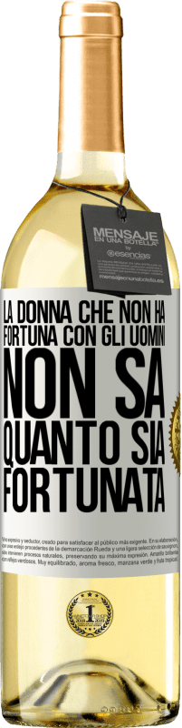 29,95 € Spedizione Gratuita | Vino bianco Edizione WHITE La donna che non ha fortuna con gli uomini non sa quanto sia fortunata Etichetta Bianca. Etichetta personalizzabile Vino giovane Raccogliere 2024 Verdejo