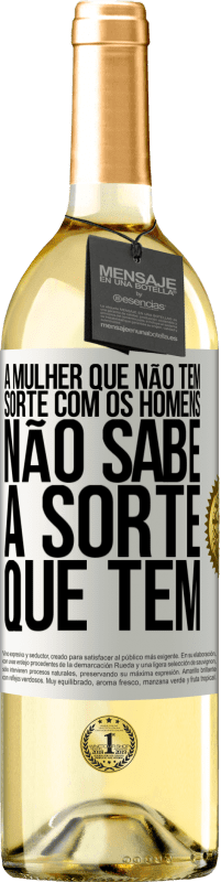 29,95 € Envio grátis | Vinho branco Edição WHITE A mulher que não tem sorte com os homens não sabe a sorte que tem Etiqueta Branca. Etiqueta personalizável Vinho jovem Colheita 2025 Verdejo