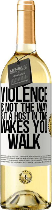 29,95 € Free Shipping | White Wine WHITE Edition Violence is not the way, but a host in time makes you walk White Label. Customizable label Young wine Harvest 2023 Verdejo