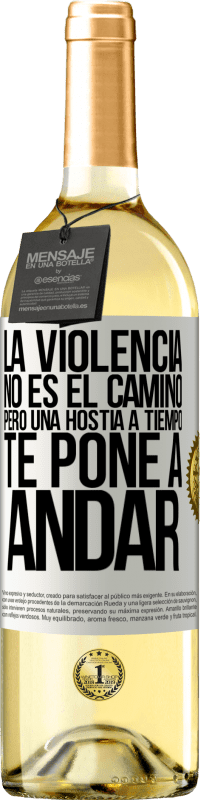 29,95 € | Vino Blanco Edición WHITE La violencia no es el camino, pero una hostia a tiempo te pone a andar Etiqueta Blanca. Etiqueta personalizable Vino joven Cosecha 2024 Verdejo