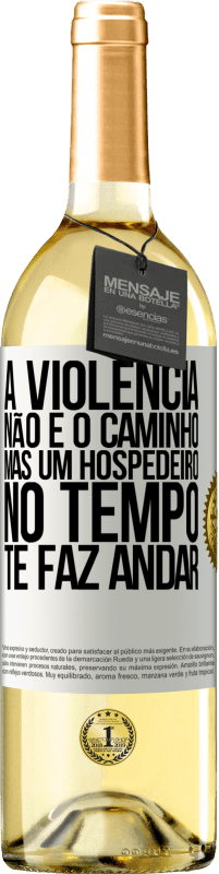 29,95 € | Vinho branco Edição WHITE A violência não é o caminho, mas um hospedeiro no tempo te faz andar Etiqueta Branca. Etiqueta personalizável Vinho jovem Colheita 2024 Verdejo