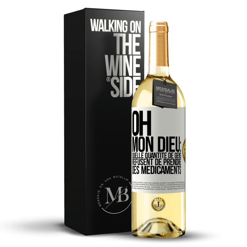29,95 € Envoi gratuit | Vin blanc Édition WHITE Oh, mon Dieu: quelle quantité de gens refusent de prendre des médicaments Étiquette Blanche. Étiquette personnalisable Vin jeune Récolte 2025 Verdejo