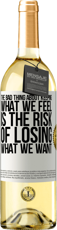 29,95 € Free Shipping | White Wine WHITE Edition The bad thing about keeping what we feel is the risk of losing what we want White Label. Customizable label Young wine Harvest 2024 Verdejo