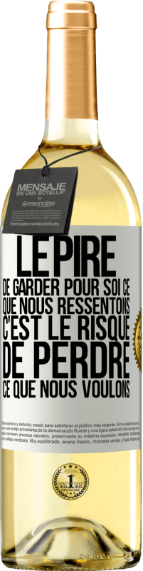 29,95 € Envoi gratuit | Vin blanc Édition WHITE Le pire de garder pour soi ce que nous ressentons c'est le risque de perdre ce que nous voulons Étiquette Blanche. Étiquette personnalisable Vin jeune Récolte 2023 Verdejo