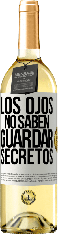 29,95 € Envío gratis | Vino Blanco Edición WHITE Los ojos no saben guardar secretos Etiqueta Blanca. Etiqueta personalizable Vino joven Cosecha 2023 Verdejo