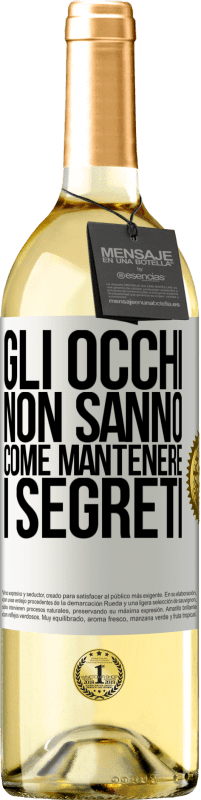 29,95 € | Vino bianco Edizione WHITE Gli occhi non sanno come mantenere i segreti Etichetta Bianca. Etichetta personalizzabile Vino giovane Raccogliere 2024 Verdejo