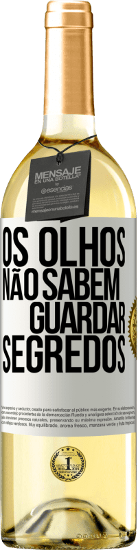 Envio grátis | Vinho branco Edição WHITE Os olhos não sabem guardar segredos Etiqueta Branca. Etiqueta personalizável Vinho jovem Colheita 2023 Verdejo