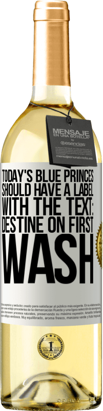29,95 € | White Wine WHITE Edition Today's blue princes should have a label with the text: Destine on first wash White Label. Customizable label Young wine Harvest 2025 Verdejo