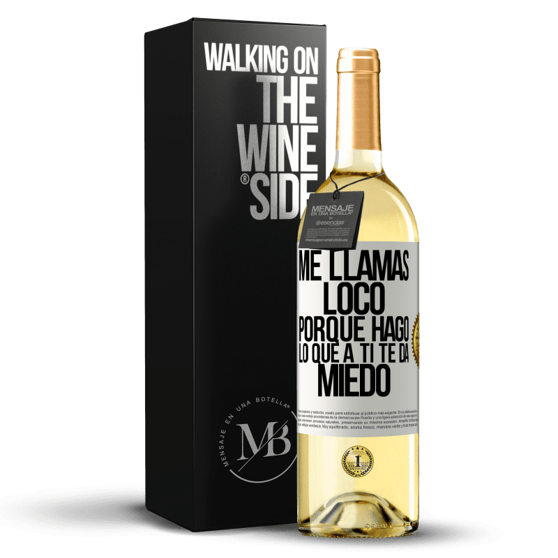 29,95 € Envío gratis | Vino Blanco Edición WHITE Me llamas loco porque hago lo que a ti te da miedo Etiqueta Blanca. Etiqueta personalizable Vino joven Cosecha 2023 Verdejo