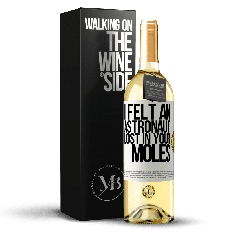 29,95 € Free Shipping | White Wine WHITE Edition I felt an astronaut lost in your moles White Label. Customizable label Young wine Harvest 2025 Verdejo