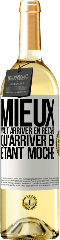 Envoi gratuit | Vin blanc Édition WHITE Mieux vaut arriver en retard qu'arriver en étant moche Étiquette Blanche. Étiquette personnalisable Vin jeune Récolte 2023 Verdejo