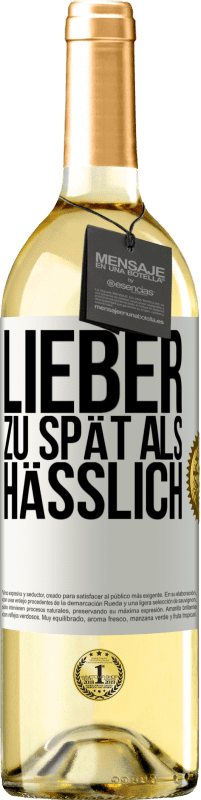 Kostenloser Versand | Weißwein WHITE Ausgabe Lieber zu spät als hässlich Weißes Etikett. Anpassbares Etikett Junger Wein Ernte 2023 Verdejo