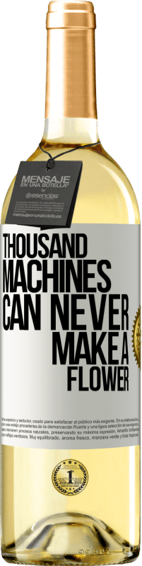 29,95 € | White Wine WHITE Edition Thousand machines can never make a flower White Label. Customizable label Young wine Harvest 2023 Verdejo