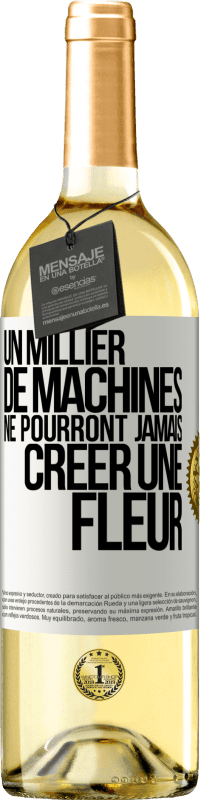 29,95 € | Vin blanc Édition WHITE Un millier de machines ne pourront jamais créer une fleur Étiquette Blanche. Étiquette personnalisable Vin jeune Récolte 2023 Verdejo