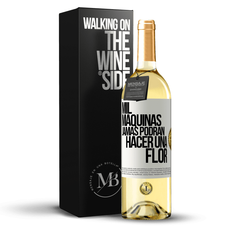 29,95 € Envío gratis | Vino Blanco Edición WHITE Mil máquinas jamás podrán hacer una flor Etiqueta Blanca. Etiqueta personalizable Vino joven Cosecha 2023 Verdejo