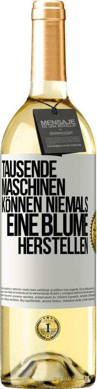 29,95 € | Weißwein WHITE Ausgabe Tausende Maschinen können niemals eine Blume herstellen Weißes Etikett. Anpassbares Etikett Junger Wein Ernte 2024 Verdejo