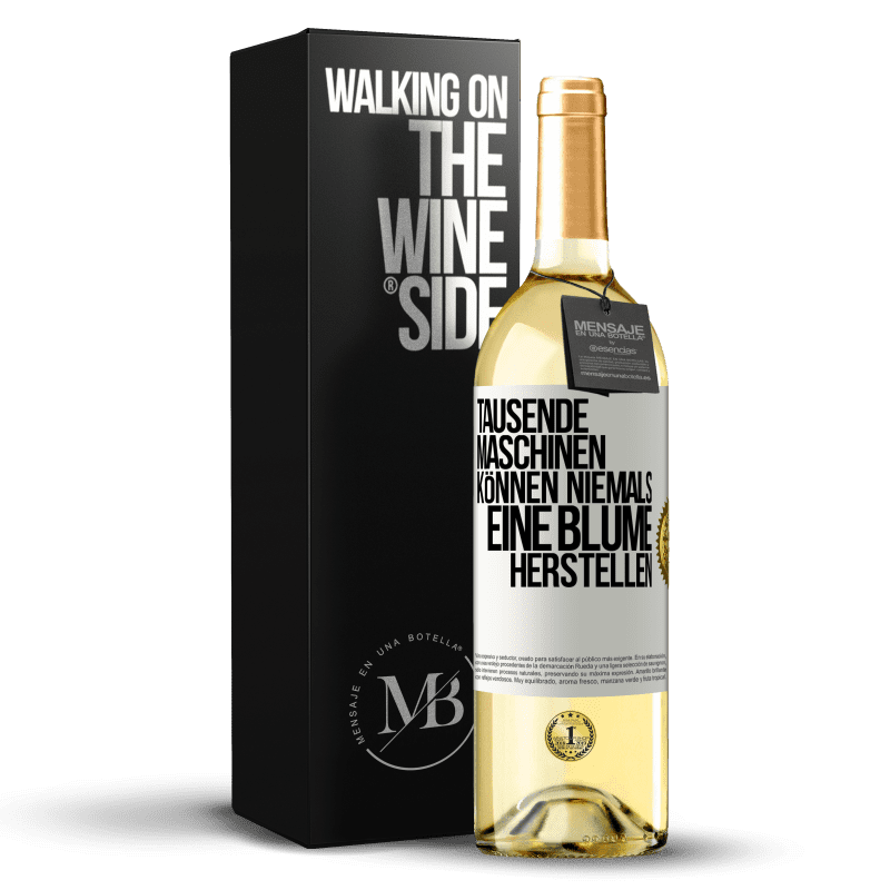 29,95 € Kostenloser Versand | Weißwein WHITE Ausgabe Tausende Maschinen können niemals eine Blume herstellen Weißes Etikett. Anpassbares Etikett Junger Wein Ernte 2023 Verdejo