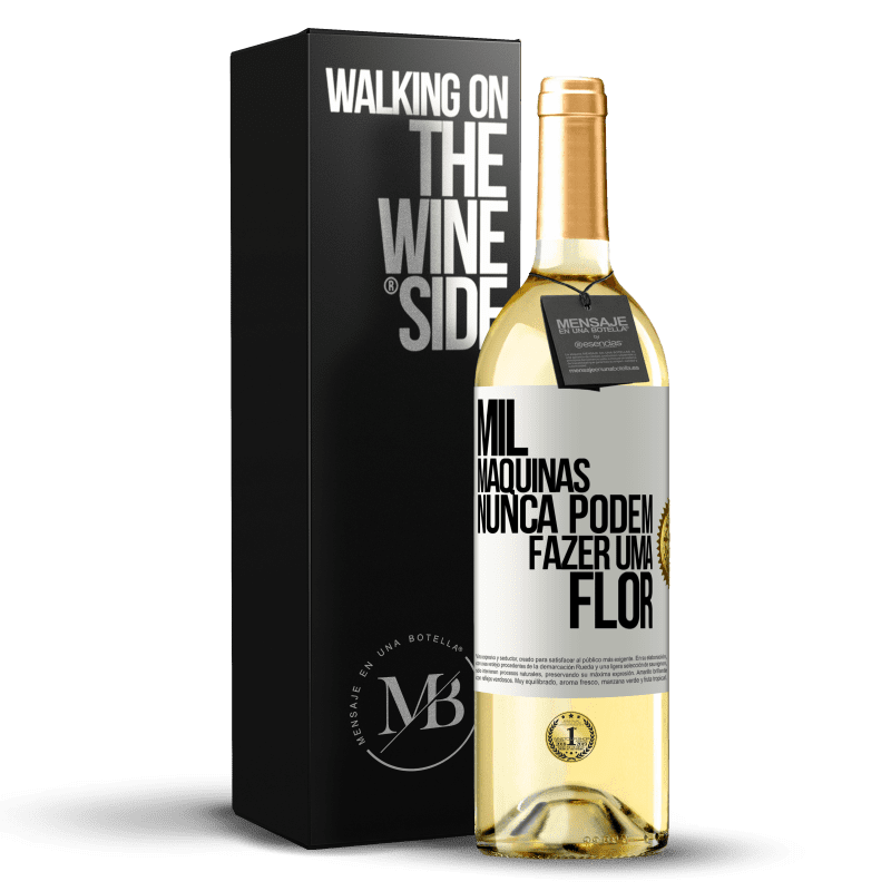 29,95 € Envio grátis | Vinho branco Edição WHITE Mil máquinas nunca podem fazer uma flor Etiqueta Branca. Etiqueta personalizável Vinho jovem Colheita 2023 Verdejo