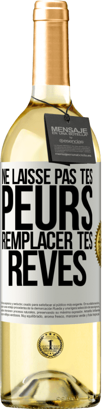 Envoi gratuit | Vin blanc Édition WHITE Ne laisse pas tes peurs remplacer tes rêves Étiquette Blanche. Étiquette personnalisable Vin jeune Récolte 2023 Verdejo