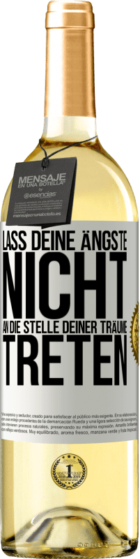 29,95 € | Weißwein WHITE Ausgabe Lass deine Ängste nicht an die Stelle deiner Träume treten Weißes Etikett. Anpassbares Etikett Junger Wein Ernte 2024 Verdejo