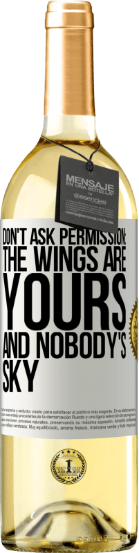 29,95 € Free Shipping | White Wine WHITE Edition Don't ask permission: the wings are yours and nobody's sky White Label. Customizable label Young wine Harvest 2025 Verdejo