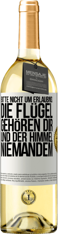 «Bitte nicht um Erlaubnis: Die Flügel gehören dir und der Himmel niemandem» WHITE Ausgabe