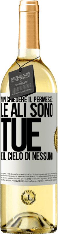 29,95 € Spedizione Gratuita | Vino bianco Edizione WHITE Non chiedere il permesso: le ali sono tue e il cielo di nessuno Etichetta Bianca. Etichetta personalizzabile Vino giovane Raccogliere 2025 Verdejo