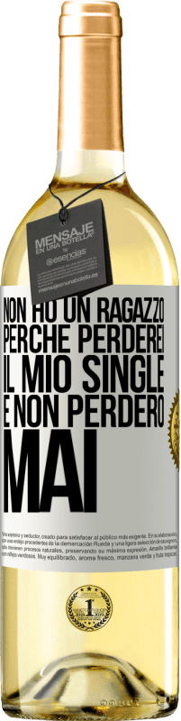 Spedizione Gratuita | Vino bianco Edizione WHITE Non ho un ragazzo perché perderei il mio single e non perderò mai Etichetta Bianca. Etichetta personalizzabile Vino giovane Raccogliere 2023 Verdejo