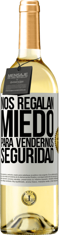 29,95 € | Vino Blanco Edición WHITE Nos regalan miedo para vendernos seguridad Etiqueta Blanca. Etiqueta personalizable Vino joven Cosecha 2024 Verdejo