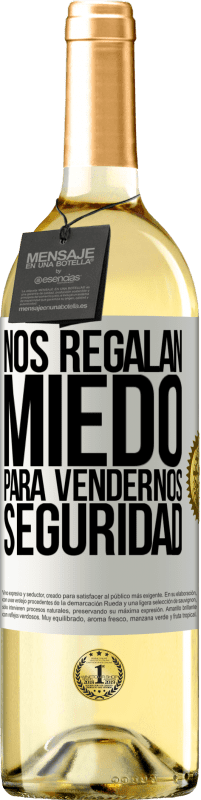 29,95 € Envío gratis | Vino Blanco Edición WHITE Nos regalan miedo para vendernos seguridad Etiqueta Blanca. Etiqueta personalizable Vino joven Cosecha 2025 Verdejo