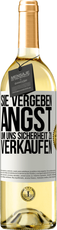 29,95 € | Weißwein WHITE Ausgabe Sie vergeben Angst, um uns Sicherheit zu verkaufen Weißes Etikett. Anpassbares Etikett Junger Wein Ernte 2023 Verdejo