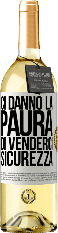 29,95 € | Vino bianco Edizione WHITE Ci danno la paura di venderci sicurezza Etichetta Bianca. Etichetta personalizzabile Vino giovane Raccogliere 2024 Verdejo