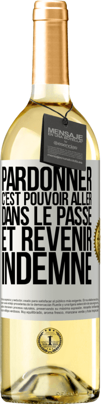 Envoi gratuit | Vin blanc Édition WHITE Pardonner, c'est pouvoir aller dans le passé et revenir indemne Étiquette Blanche. Étiquette personnalisable Vin jeune Récolte 2023 Verdejo