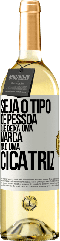 29,95 € Envio grátis | Vinho branco Edição WHITE Seja o tipo de pessoa que deixa uma marca, não uma cicatriz Etiqueta Branca. Etiqueta personalizável Vinho jovem Colheita 2023 Verdejo