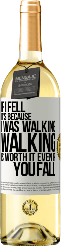 29,95 € | White Wine WHITE Edition If I fell it's because I was walking. Walking is worth it even if you fall White Label. Customizable label Young wine Harvest 2024 Verdejo