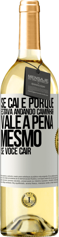 29,95 € Envio grátis | Vinho branco Edição WHITE Se caí é porque estava andando. Caminhar vale a pena mesmo se você cair Etiqueta Branca. Etiqueta personalizável Vinho jovem Colheita 2023 Verdejo