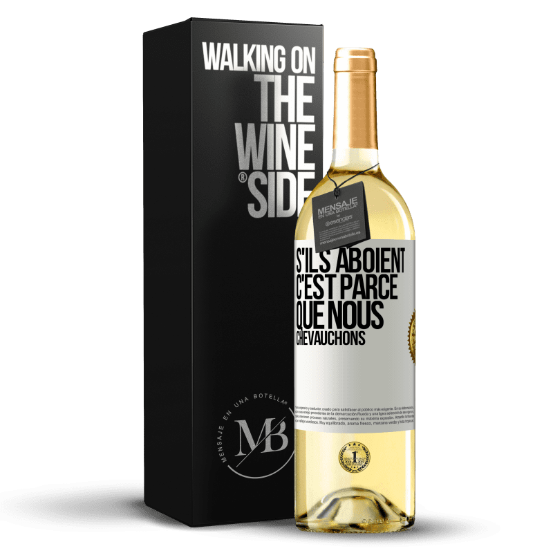 29,95 € Envoi gratuit | Vin blanc Édition WHITE S'ils aboient, c'est parce que nous chevauchons Étiquette Blanche. Étiquette personnalisable Vin jeune Récolte 2024 Verdejo