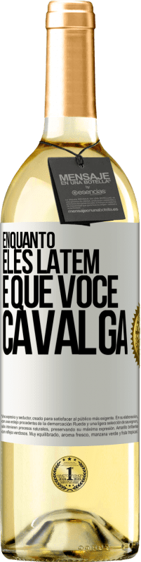 29,95 € | Vinho branco Edição WHITE Enquanto eles latem é que você cavalga Etiqueta Branca. Etiqueta personalizável Vinho jovem Colheita 2025 Verdejo
