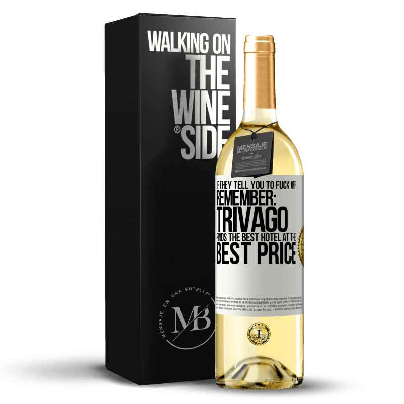 29,95 € Free Shipping | White Wine WHITE Edition If they tell you to fuck off, remember: Trivago finds the best hotel at the best price White Label. Customizable label Young wine Harvest 2023 Verdejo