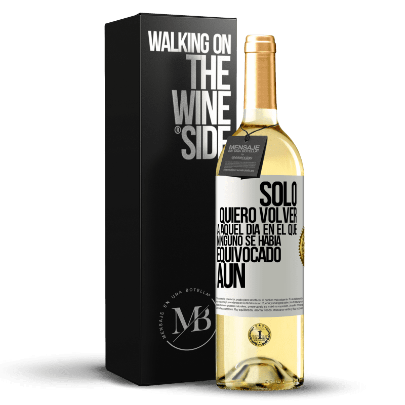 29,95 € Envío gratis | Vino Blanco Edición WHITE Sólo quiero volver a aquel día en el que ninguno se había equivocado aún Etiqueta Blanca. Etiqueta personalizable Vino joven Cosecha 2023 Verdejo