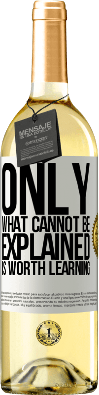 29,95 € Free Shipping | White Wine WHITE Edition Only what cannot be explained is worth learning White Label. Customizable label Young wine Harvest 2025 Verdejo