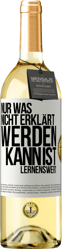 29,95 € | Weißwein WHITE Ausgabe Nur was nicht erklärt werden kann, ist lernenswert Weißes Etikett. Anpassbares Etikett Junger Wein Ernte 2024 Verdejo