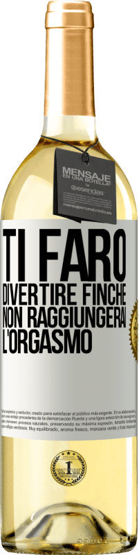 29,95 € Spedizione Gratuita | Vino bianco Edizione WHITE Ti farò divertire finché non raggiungerai l'orgasmo Etichetta Bianca. Etichetta personalizzabile Vino giovane Raccogliere 2023 Verdejo