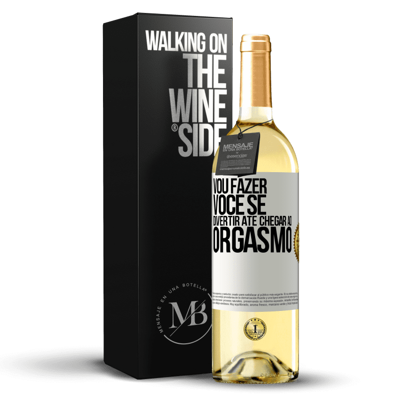 29,95 € Envio grátis | Vinho branco Edição WHITE Vou fazer você se divertir até chegar ao orgasmo Etiqueta Branca. Etiqueta personalizável Vinho jovem Colheita 2023 Verdejo