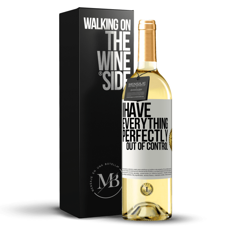 29,95 € Free Shipping | White Wine WHITE Edition I have everything perfectly out of control White Label. Customizable label Young wine Harvest 2023 Verdejo