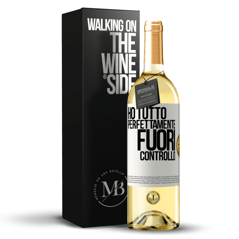 29,95 € Spedizione Gratuita | Vino bianco Edizione WHITE Ho tutto perfettamente fuori controllo Etichetta Bianca. Etichetta personalizzabile Vino giovane Raccogliere 2023 Verdejo