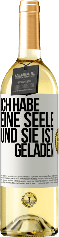 29,95 € Kostenloser Versand | Weißwein WHITE Ausgabe Ich habe eine Seele und sie ist geladen Weißes Etikett. Anpassbares Etikett Junger Wein Ernte 2023 Verdejo