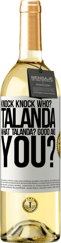 29,95 € Free Shipping | White Wine WHITE Edition Knock Knock. Who? Talanda What Talanda? Good and you? White Label. Customizable label Young wine Harvest 2023 Verdejo