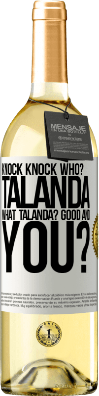 29,95 € Free Shipping | White Wine WHITE Edition Knock Knock. Who? Talanda What Talanda? Good and you? White Label. Customizable label Young wine Harvest 2025 Verdejo